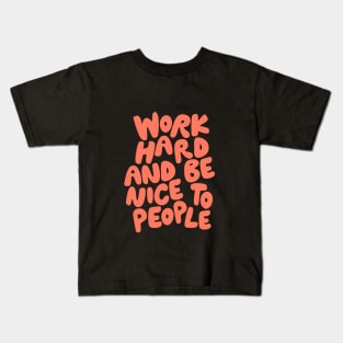 Work Hard and Be Nice to People in Green and Orange Kids T-Shirt
